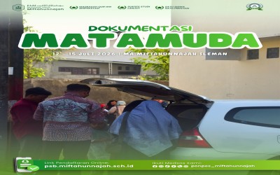 Dokumentasi MATAMUDA ( Masa Ta'aruf Murid Madrasah ) MA Miftahunnajah Sleman